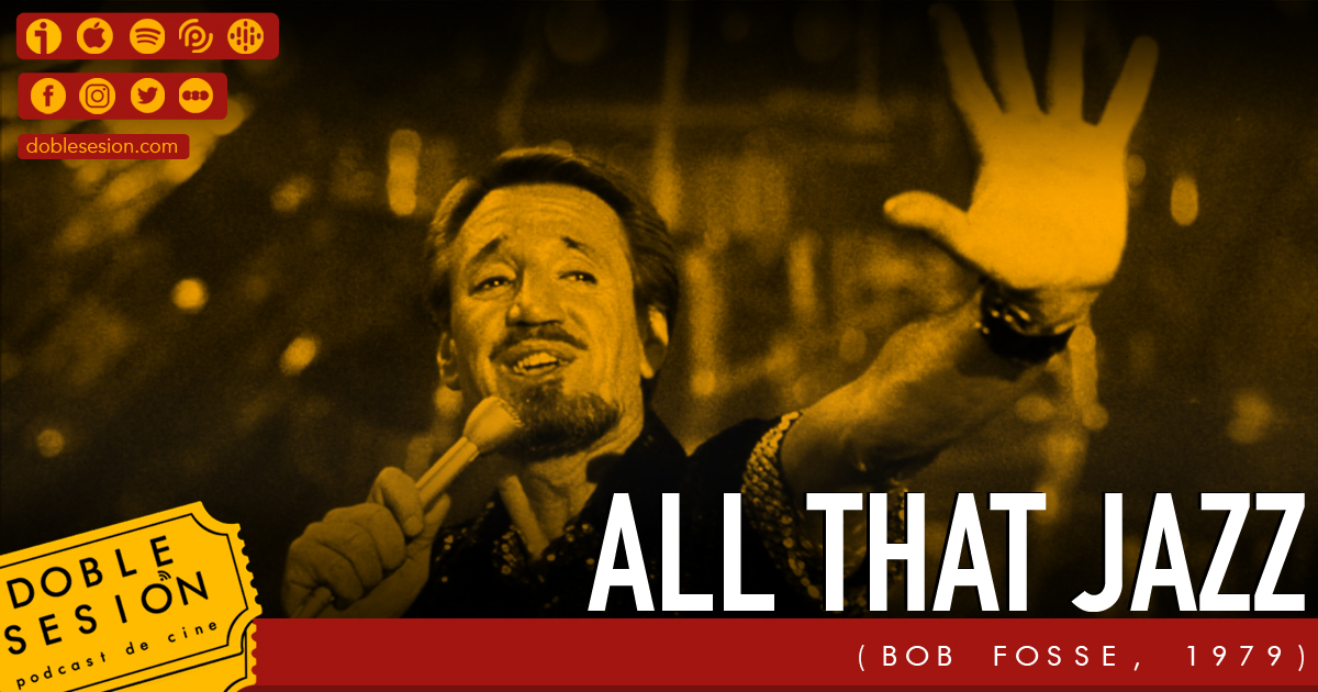 All That Jazz (Bob Fosse, 1979) Doble Sesión
